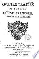 Quatre Traitez de Poësies, latine, françoise, italienne et espagnole