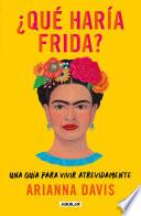 ¿Qué haría Frida?