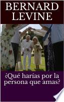 ¿Qué harías por la persona que amas?