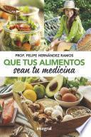 Que tus alimentos sean tu medicina