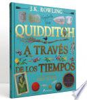 Libro Quidditch a Través de Los Tiempos. Edición Ilustrada / Quidditch Through the Ages: The Illustrated Edition