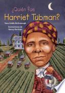 Quién fue Harriet Tubman?