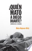 ¿Quién mató a Diego Duarte?