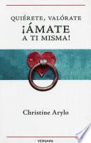 Quiérete, valórate, ¡ámate a ti misma!