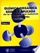 Química orgánica básica y aplicada: de la molécula a la industria. vol 1