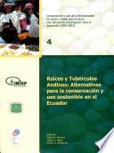 Raíces y tubérculos andinos : alternativas para la conservación y uso sostenible en el Ecuador