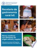 Recetario de gastronomía rural Ixil