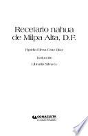 Recetario nahua de Milpa Alta, D.F.