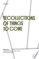 Recollections of Things to Come