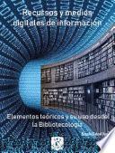 Recursos y medios digitales de información