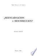 Reencarnación o resurrección?