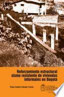 Libro Reforzamiento estructural sismo resistente de viviendas informales en Bogotá