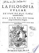 Refranes o prouerbios en romance, que coligio, y glossò el comendador Hernan Nuñez, ... Y La filosofia vulgar de Iuan de Mal Lara, en mil refranes glossados, que son todos los que hasta aora en castellano andan impressos. Van iuntamente las quatro cartas de Blasco de Garay, hechas en refranes, para enseñar el vso dellos
