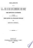 Reglamento de la ley de 13 de Diciembre de 1862 sobre renovación de ayuntamientos y decreto de 20 de Noviembre de 1862 sobre elección de autoridades judiciales del Distrito Federal