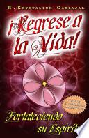 ¡Regrese a la Vida!