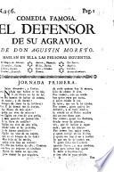 Relacion: El Defensor de su agravio. De Don Agustin Moreto. In verse