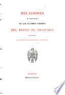 Relaciones de algunos sucesos de los ultimos tiempos del reino de Granada publicadas por Emilio Lafuente