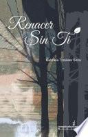 Renacer sin ti