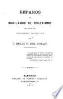 Reparos al Diccionario de chilenismos del señor don Zorobabel Rodríguez