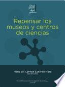 Repensar los museos y centros de ciencias