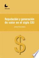 Reputación y generación de valor en el siglo XXI