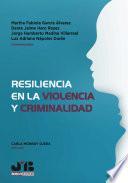 Resiliencia en la Violencia y Criminalidad.