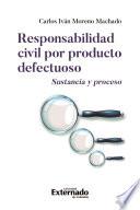 Libro Responsabilidad civil por producto defectuoso. Sustancia y proceso