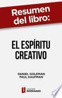 Resumen del libro El espíritu creativo de Daniel Goleman