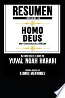 Resumen Extendido de Homo Deus: Breve Historia del Mañana - Basado En El Libro de Yuval Noah Harari