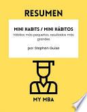 Resumen - Mini Habits / Mini Hábitos: Hábitos más pequeños, resultados más grandes por Stephen Guise