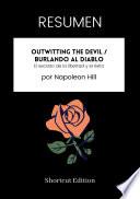 RESUMEN - Outwitting The Devil / Burlando al Diablo: El secreto de la libertad y el éxito por Napoleon Hill