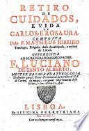 Retiro de cuidados, e vida de Carlos, e Rosaura, etc