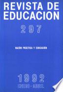 Revista de educación no 297. Razón práctica y educación