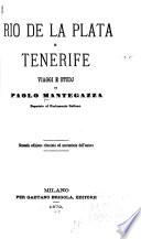 Rio de la Plata e Tenerife, viaggi e studi di Paolo Mantegazza ...