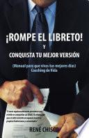 ¡Rompe el libreto! Y conquista tu mejor versión