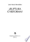 Libro Ruptura o reforma?