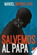 Salvemos al Papa