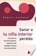 Libro SANAR A TU NIÑO INTERIOR PERDIDO