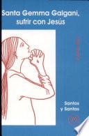 Santa Gema Galgani, sufrir con Jesús