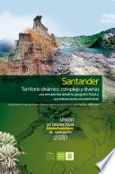 Santander territorio dinámico, complejo y diverso: una perspectiva desde la geografía física y sus interacciones ecosistémicas