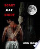 Scary Gay Story