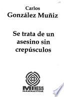Se trata de un asesino sin crepúsculos