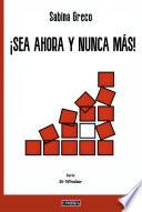 ¡Sea ahora y nunca más!