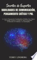 Secretos de Expertos - Habilidades de Comunicación, Pensamiento Crítico y PNL