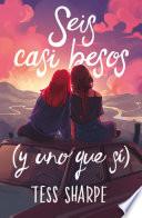 Seis casi besos (y uno que sí)