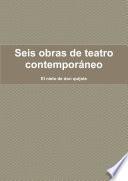 Seis obras de teatro contemporáneo