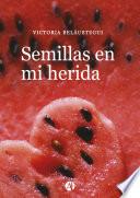 Semillas en mi herida