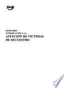 Seminario introducción a la atención de víctimas de secuestro