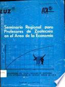 Seminario Regional para Profesores de Zootecnia en el Area de la Economica