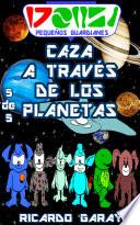 Serie Pequenos Guardianes - Caza a traves de los planetas